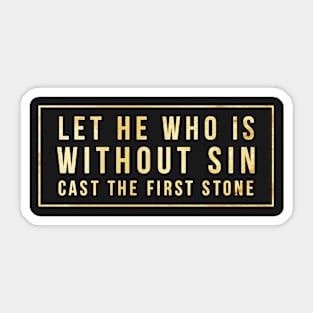 Without Sin Cast First Stone Bible John 8:7 Jesus Christ New Sticker